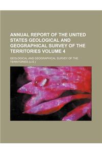 Annual Report of the United States Geological and Geographical Survey of the Territories Volume 4