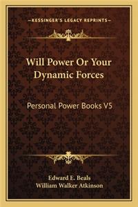 Will Power or Your Dynamic Forces