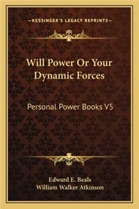 Will Power or Your Dynamic Forces