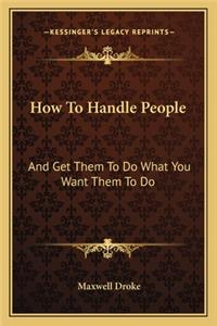 How To Handle People