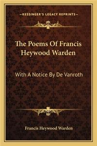 Poems of Francis Heywood Warden
