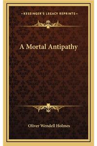 A Mortal Antipathy