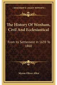 The History Of Wenham, Civil And Ecclesiastical