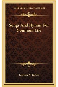 Songs and Hymns for Common Life