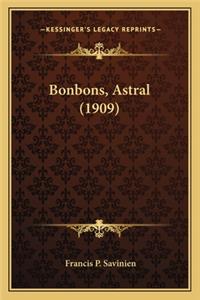 Bonbons, Astral (1909)