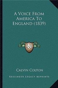 A Voice from America to England (1839) a Voice from America to England (1839)