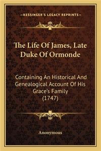 The Life Of James, Late Duke Of Ormonde