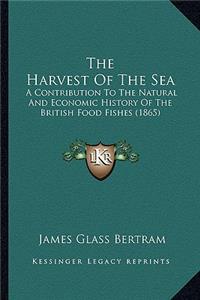 The Harvest Of The Sea