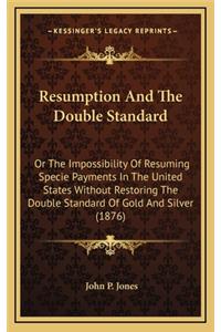 Resumption and the Double Standard