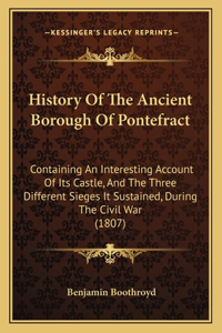 History Of The Ancient Borough Of Pontefract