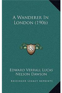 A Wanderer in London (1906)