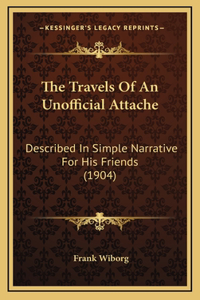 The Travels of an Unofficial Attache