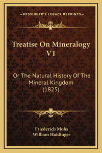 Treatise On Mineralogy V1