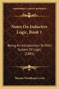 Notes On Inductive Logic, Book 1