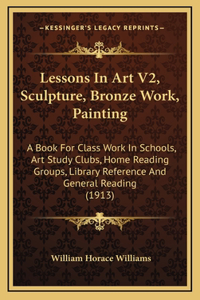 Lessons In Art V2, Sculpture, Bronze Work, Painting