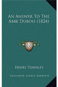 An Answer To The Abbe Dubois (1824)