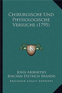 Chirurgische Und Physiologische Versuche (1795)