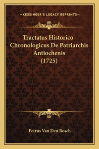 Tractatus Historico-Chronologicus De Patriarchis Antiochenis (1725)