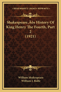 Shakespeare's History Of King Henry The Fourth, Part 2 (1921)