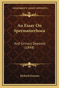 An Essay On Spermatorrhoea