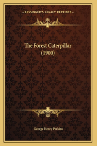 The Forest Caterpillar (1900)