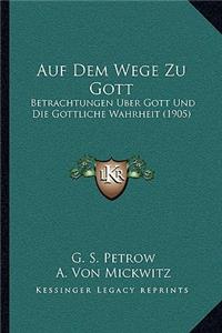 Auf Dem Wege Zu Gott