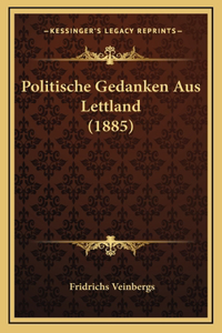 Politische Gedanken Aus Lettland (1885)