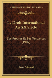 Le Droit International Au XX Siecle