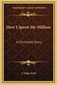How I Spent My Million