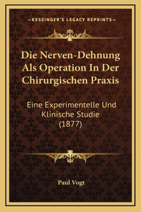 Die Nerven-Dehnung Als Operation In Der Chirurgischen Praxis