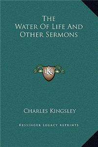 The Water Of Life And Other Sermons