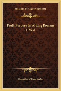 Paul's Purpose In Writing Romans (1893)
