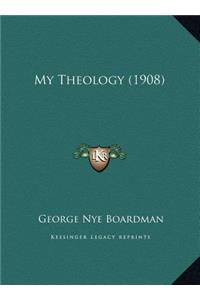 My Theology (1908)