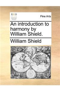 An Introduction to Harmony by William Shield.