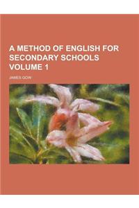 A Method of English for Secondary Schools Volume 1