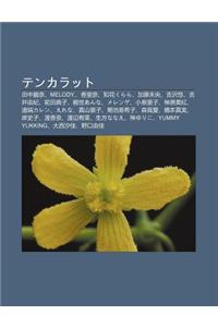 Tenkaratto: Tian Zh Ng Li NAI, Melody., XI Ng L NAI, Zh Hu Kurara, Ji Teng Wei y Ng, Ji Ze y U, Ji J Ng You Ji, Qian Tian Di N Zi