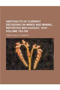 Abstracts of Current Decisions on Mines and Mining, Reported May-August, 1919 (Volume 183-185)