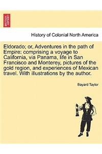 Eldorado; or, Adventures in the path of Empire