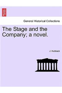 The Stage and the Company; A Novel.