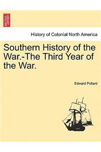 Southern History of the War.-The Third Year of the War.