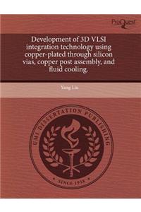 Development of 3D VLSI Integration Technology Using Copper-Plated Through Silicon Vias