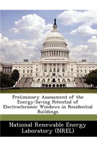 Preliminary Assessment of the Energy-Saving Potential of Electrochromic Windows in Residential Buildings