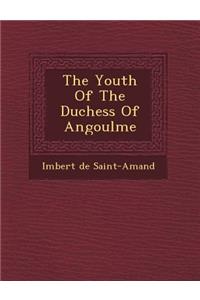 Youth Of The Duchess Of Angoul�me