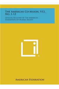 The American Co-Mason, V12, No. 1-12