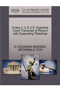 Crane V. U S U.S. Supreme Court Transcript of Record with Supporting Pleadings