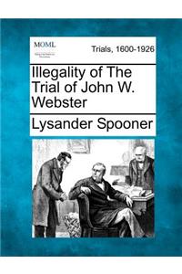 Illegality of the Trial of John W. Webster
