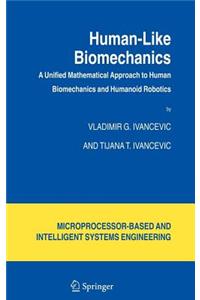 Human-Like Biomechanics: A Unified Mathematical Approach to Human Biomechanics and Humanoid Robotics