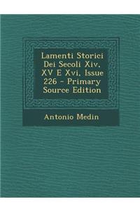 Lamenti Storici Dei Secoli XIV, XV E XVI, Issue 226