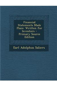 Financial Statements Made Plain: Written for Investors
