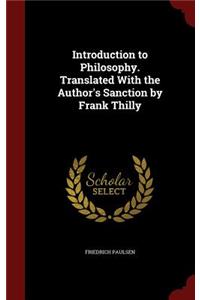 Introduction to Philosophy. Translated with the Author's Sanction by Frank Thilly